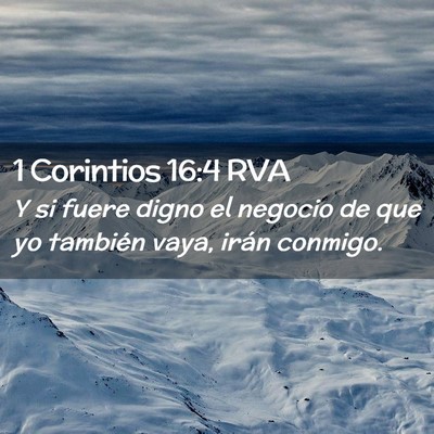 Picture 02 - 1 Corintios 16:4 RVA - Y si fuere digno el negocio de que yo también - Bible Verse Picture
