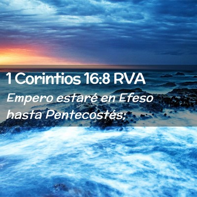 Picture 02 - 1 Corintios 16:8 RVA - Empero estaré en Efeso hasta - Bible Verse Picture