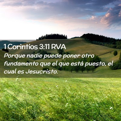 Picture 02 - 1 Corintios 3:11 RVA - Porque nadie puede poner otro fundamento que el - Bible Verse Picture