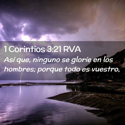 Picture 02 - 1 Corintios 3:21 RVA - Así que, ninguno se gloríe en los hombres; - Bible Verse Picture