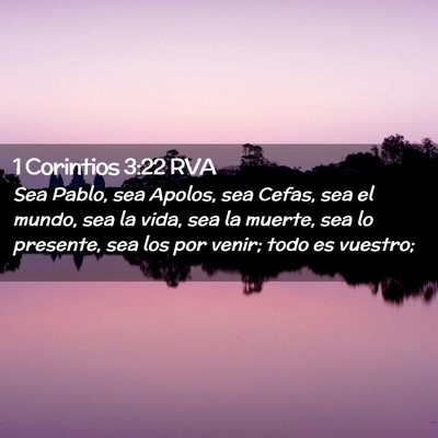 Picture 02 - 1 Corintios 3:22 RVA - Sea Pablo, sea Apolos, sea Cefas, sea el mundo, - Bible Verse Picture