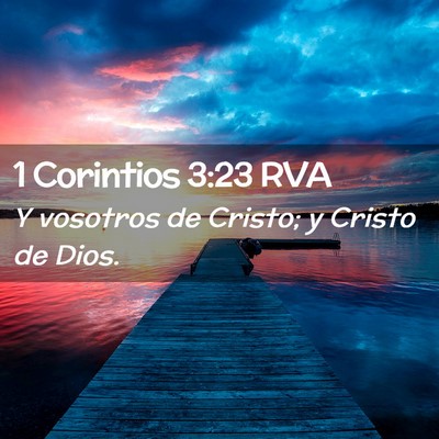 Picture 02 - 1 Corintios 3:23 RVA - Y vosotros de Cristo; y Cristo de - Bible Verse Picture