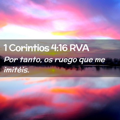 Picture 02 - 1 Corintios 4:16 RVA - Por tanto, os ruego que me - Bible Verse Picture