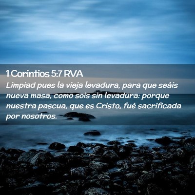 Picture 02 - 1 Corintios 5:7 RVA - Limpiad pues la vieja levadura, para que seáis - Bible Verse Picture