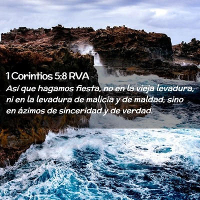 Picture 02 - 1 Corintios 5:8 RVA - Así que hagamos fiesta, no en la vieja levadura, - Bible Verse Picture