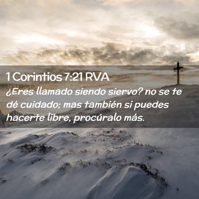 Picture 02 - 1 Corintios 7:21 RVA - ¿Eres llamado siendo siervo? no se te dé - Bible Verse Picture