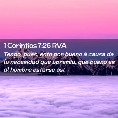 Picture 02 - 1 Corintios 7:26 RVA - Tengo, pues, esto por bueno á causa de la - Bible Verse Picture