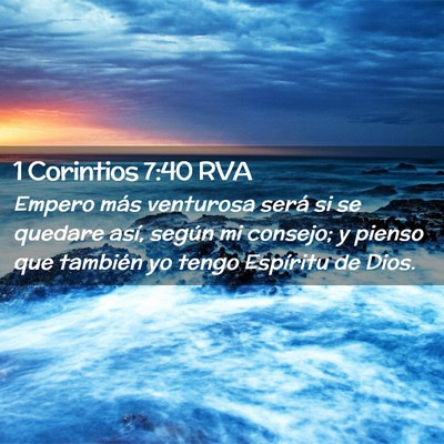 Picture 02 - 1 Corintios 7:40 RVA - Empero más venturosa será si se quedare así, - Bible Verse Picture