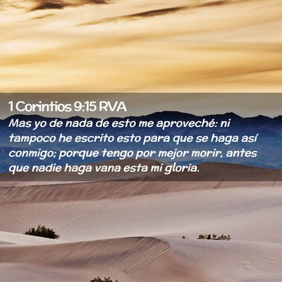 Picture 02 - 1 Corintios 9:15 RVA - Mas yo de nada de esto me aproveché: ni tampoco - Bible Verse Picture