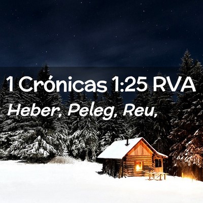Picture 02 - 1 Crónicas 1:25 RVA - Heber, Peleg, - Bible Verse Picture