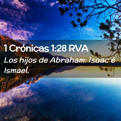 Picture 02 - 1 Crónicas 1:28 RVA - Los hijos de Abraham: Isaac é - Bible Verse Picture