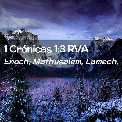 Picture 02 - 1 Crónicas 1:3 RVA - Enoch, Mathusalem, - Bible Verse Picture