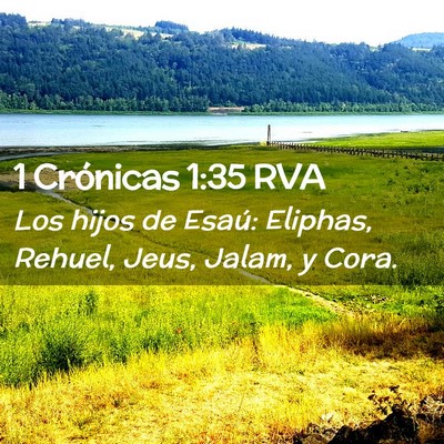 Picture 02 - 1 Crónicas 1:35 RVA - Los hijos de Esaú: Eliphas, Rehuel, Jeus, Jalam, - Bible Verse Picture
