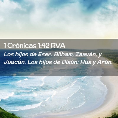 Picture 02 - 1 Crónicas 1:42 RVA - Los hijos de Eser: Bilham, Zaaván, y Jaacán. - Bible Verse Picture