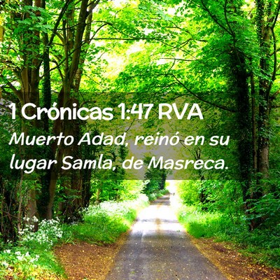 Picture 02 - 1 Crónicas 1:47 RVA - Muerto Adad, reinó en su lugar Samla, de - Bible Verse Picture