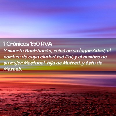 Picture 02 - 1 Crónicas 1:50 RVA - Y muerto Baal-hanán, reinó en su lugar Adad, el - Bible Verse Picture