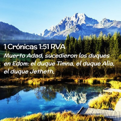 Picture 02 - 1 Crónicas 1:51 RVA - Muerto Adad, sucedieron los duques en Edom: el - Bible Verse Picture