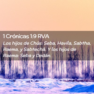Picture 02 - 1 Crónicas 1:9 RVA - Los hijos de Chûs: Seba, Havila, Sabtha, Raema, - Bible Verse Picture
