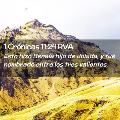 Picture 02 - 1 Crónicas 11:24 RVA - Esto hizo Benaía hijo de Joiada, y fué nombrado - Bible Verse Picture
