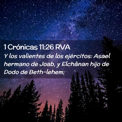 Picture 02 - 1 Crónicas 11:26 RVA - Y los valientes de los ejércitos: Asael hermano - Bible Verse Picture