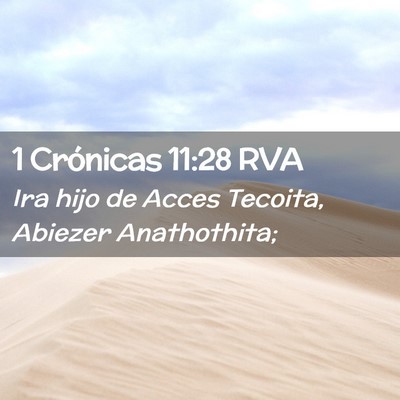 Picture 02 - 1 Crónicas 11:28 RVA - Ira hijo de Acces Tecoita, Abiezer - Bible Verse Picture