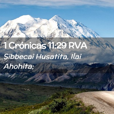 Picture 02 - 1 Crónicas 11:29 RVA - Sibbecai Husatita, Ilai - Bible Verse Picture