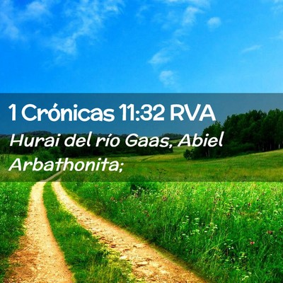 Picture 02 - 1 Crónicas 11:32 RVA - Hurai del río Gaas, Abiel - Bible Verse Picture