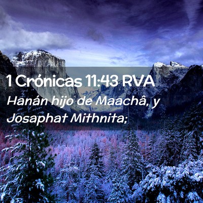Picture 02 - 1 Crónicas 11:43 RVA - Hanán hijo de Maachâ, y Josaphat - Bible Verse Picture