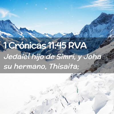 Picture 02 - 1 Crónicas 11:45 RVA - Jedaiel hijo de Simri, y Joha su hermano, - Bible Verse Picture