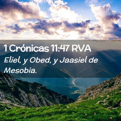 Picture 02 - 1 Crónicas 11:47 RVA - Eliel, y Obed, y Jaasiel de - Bible Verse Picture