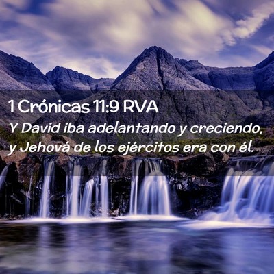 Picture 02 - 1 Crónicas 11:9 RVA - Y David iba adelantando y creciendo, y Jehová de - Bible Verse Picture