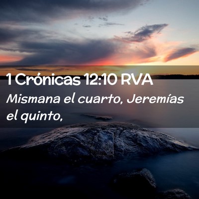 Picture 02 - 1 Crónicas 12:10 RVA - Mismana el cuarto, Jeremías el - Bible Verse Picture