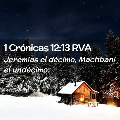 Picture 02 - 1 Crónicas 12:13 RVA - Jeremías el décimo, Machbani el - Bible Verse Picture