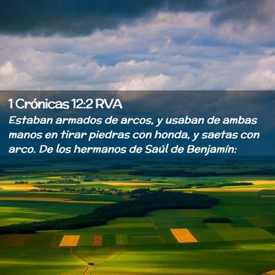Picture 02 - 1 Crónicas 12:2 RVA - Estaban armados de arcos, y usaban de ambas manos - Bible Verse Picture