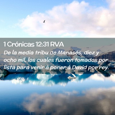 Picture 02 - 1 Crónicas 12:31 RVA - De la media tribu de Manasés, diez y ocho mil, - Bible Verse Picture