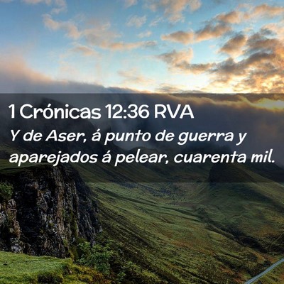 Picture 02 - 1 Crónicas 12:36 RVA - Y de Aser, á punto de guerra y aparejados á - Bible Verse Picture