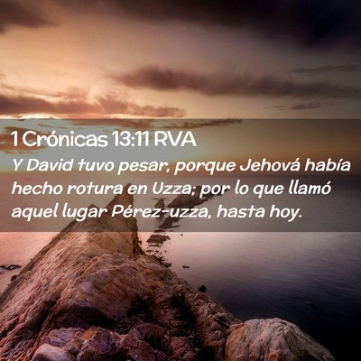 Picture 02 - 1 Crónicas 13:11 RVA - Y David tuvo pesar, porque Jehová había hecho - Bible Verse Picture