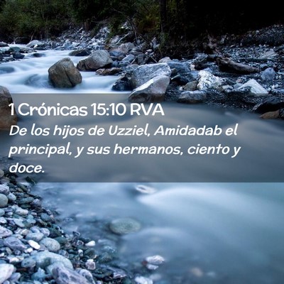 Picture 02 - 1 Crónicas 15:10 RVA - De los hijos de Uzziel, Amidadab el principal, y - Bible Verse Picture
