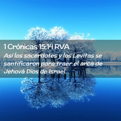 Picture 02 - 1 Crónicas 15:14 RVA - Así los sacerdotes y los Levitas se santificaron - Bible Verse Picture