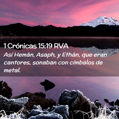 Picture 02 - 1 Crónicas 15:19 RVA - Así Hemán, Asaph, y Ethán, que eran cantores, - Bible Verse Picture