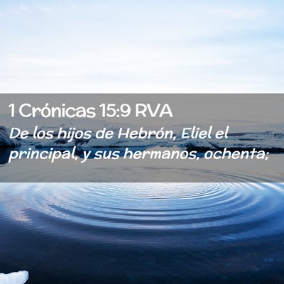 Picture 02 - 1 Crónicas 15:9 RVA - De los hijos de Hebrón, Eliel el principal, y - Bible Verse Picture