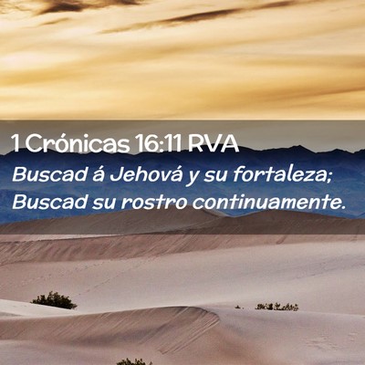 Picture 02 - 1 Crónicas 16:11 RVA - Buscad á Jehová y su fortaleza; Buscad su - Bible Verse Picture