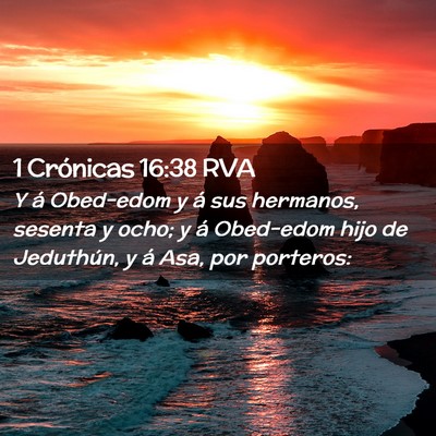 Picture 02 - 1 Crónicas 16:38 RVA - Y á Obed-edom y á sus hermanos, sesenta y ocho; - Bible Verse Picture