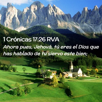 Picture 02 - 1 Crónicas 17:26 RVA - Ahora pues, Jehová, tú eres el Dios que has - Bible Verse Picture