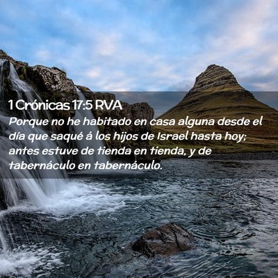 Picture 02 - 1 Crónicas 17:5 RVA - Porque no he habitado en casa alguna desde el - Bible Verse Picture