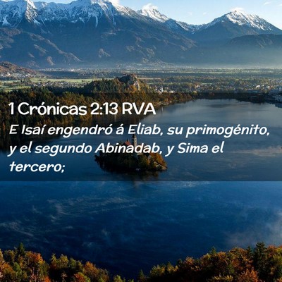Picture 02 - 1 Crónicas 2:13 RVA - E Isaí engendró á Eliab, su primogénito, y el - Bible Verse Picture