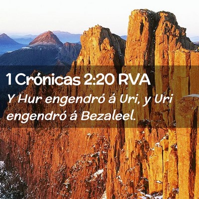 Picture 02 - 1 Crónicas 2:20 RVA - Y Hur engendró á Uri, y Uri engendró á - Bible Verse Picture