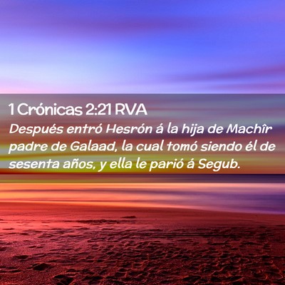 Picture 02 - 1 Crónicas 2:21 RVA - Después entró Hesrón á la hija de Machîr - Bible Verse Picture