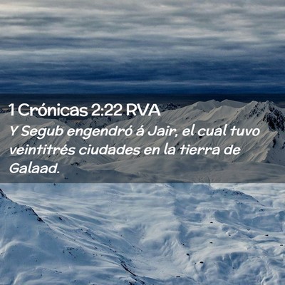 Picture 02 - 1 Crónicas 2:22 RVA - Y Segub engendró á Jair, el cual tuvo - Bible Verse Picture