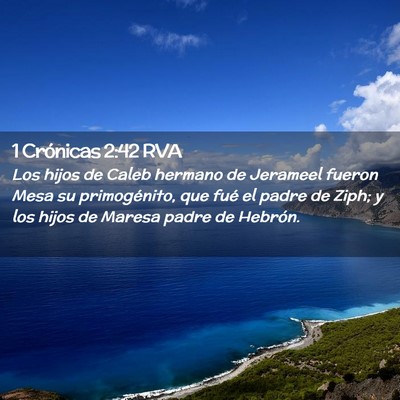 Picture 02 - 1 Crónicas 2:42 RVA - Los hijos de Caleb hermano de Jerameel fueron - Bible Verse Picture